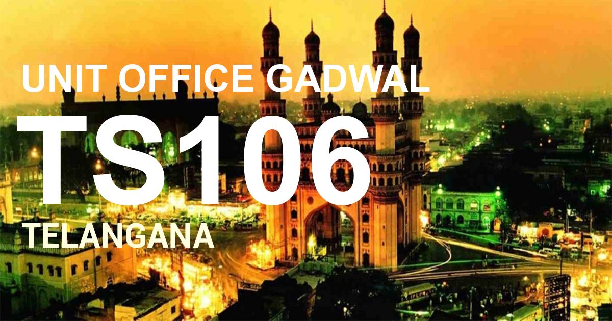 TS106 || UNIT OFFICE GADWAL